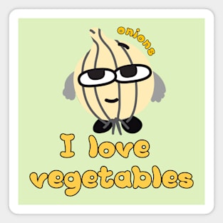 I love vegetables, onions Magnet